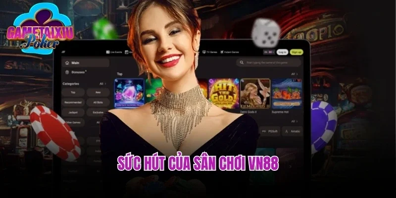 Sức hút của sân chơi Vn88